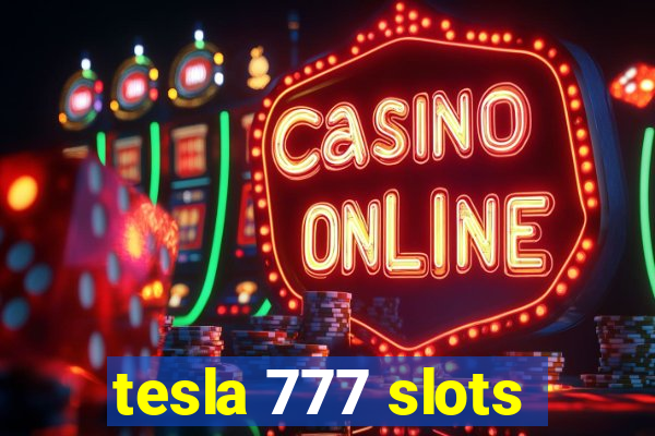 tesla 777 slots