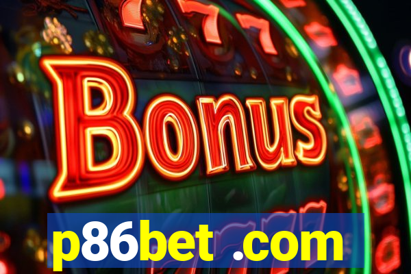 p86bet .com