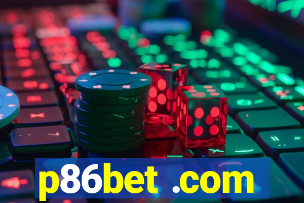 p86bet .com