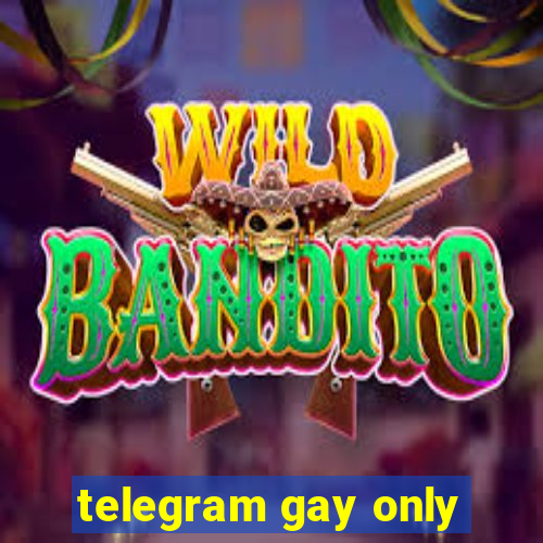 telegram gay only