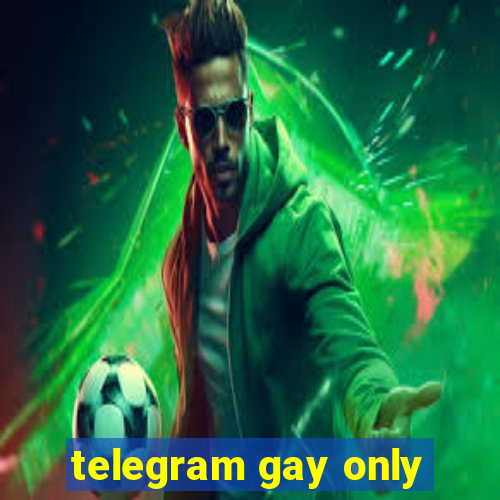 telegram gay only