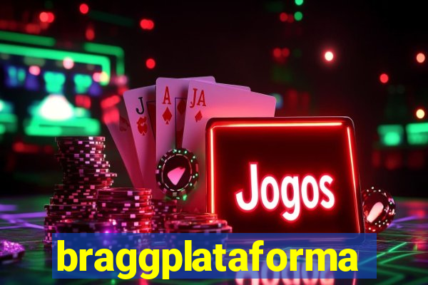 braggplataforma