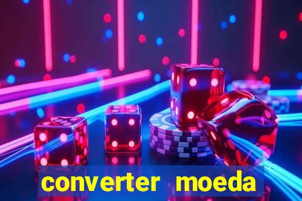 converter moeda cruzeiro para real