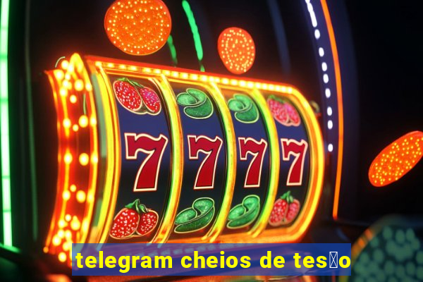 telegram cheios de tes茫o