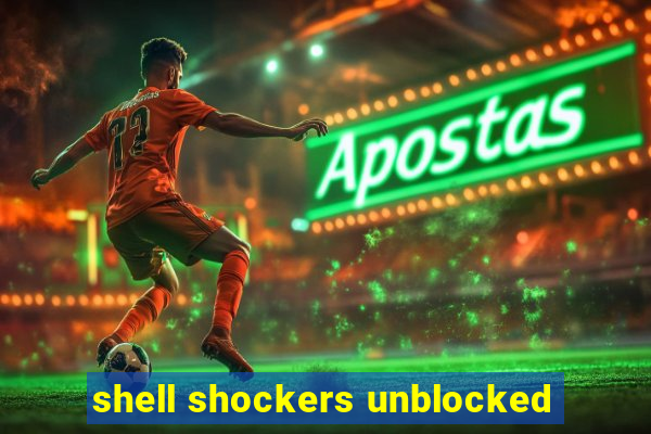 shell shockers unblocked