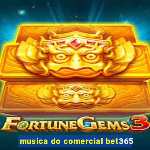 musica do comercial bet365