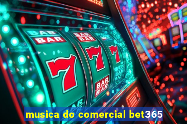 musica do comercial bet365