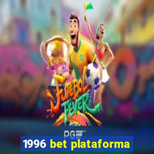 1996 bet plataforma