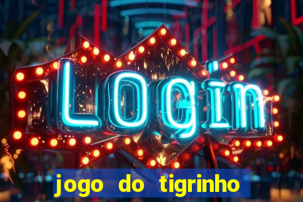 jogo do tigrinho plataforma de r$ 5