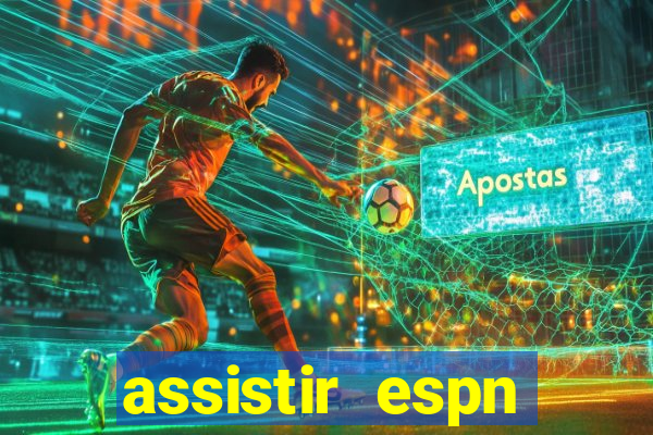 assistir espn brasil ao vivo