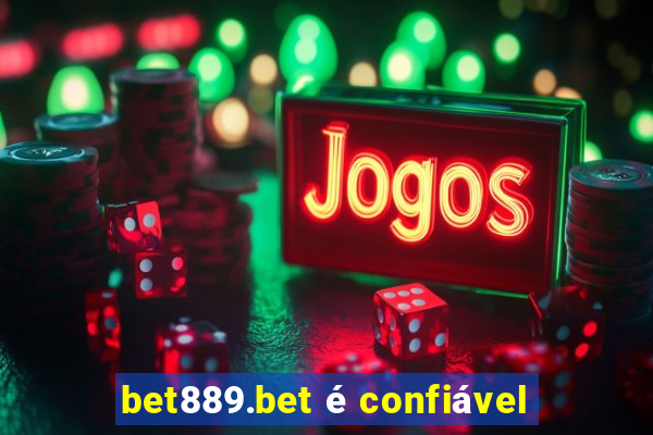 bet889.bet é confiável