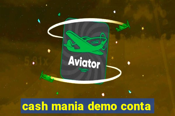 cash mania demo conta