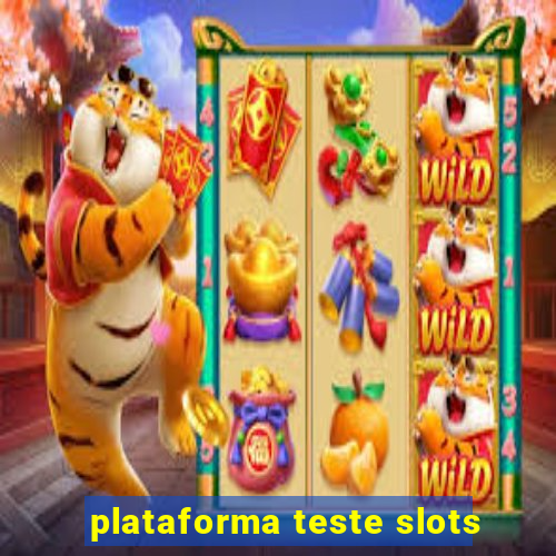 plataforma teste slots