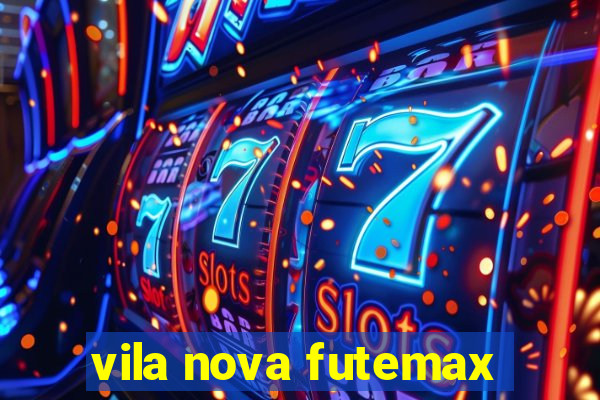 vila nova futemax