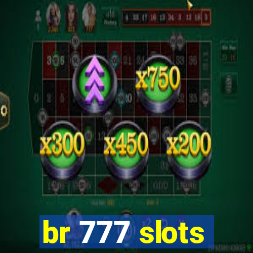 br 777 slots