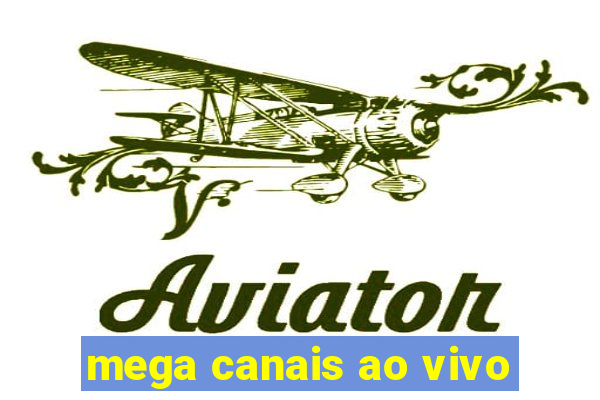 mega canais ao vivo