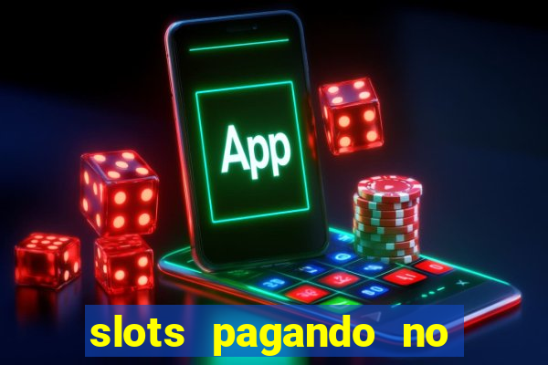 slots pagando no cadastro 2024