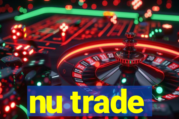 nu trade