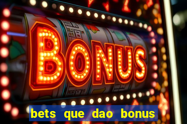 bets que dao bonus no cadastro sem deposito