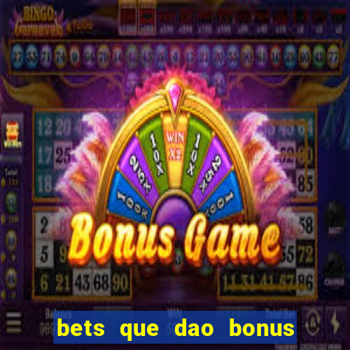 bets que dao bonus no cadastro sem deposito