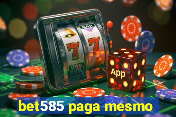 bet585 paga mesmo