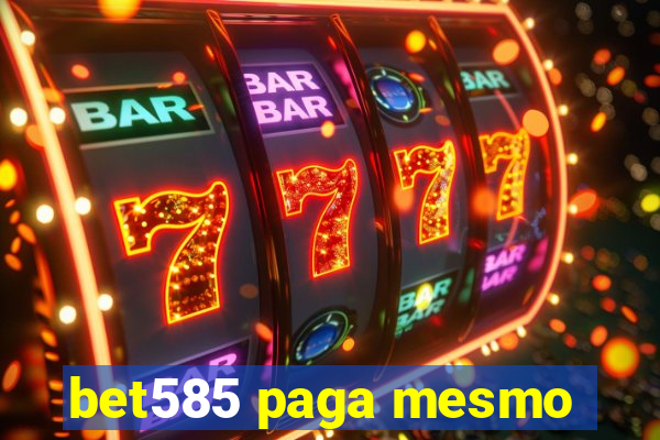 bet585 paga mesmo