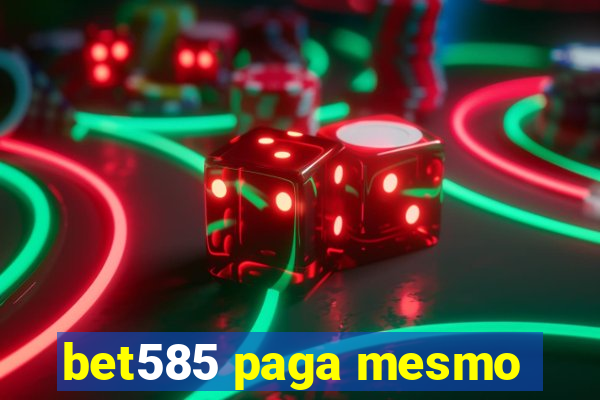 bet585 paga mesmo