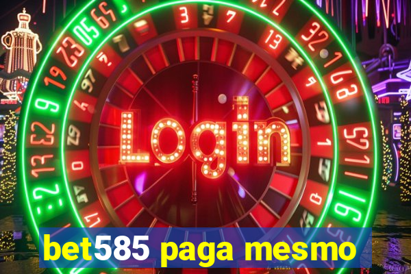 bet585 paga mesmo