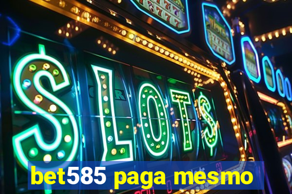 bet585 paga mesmo