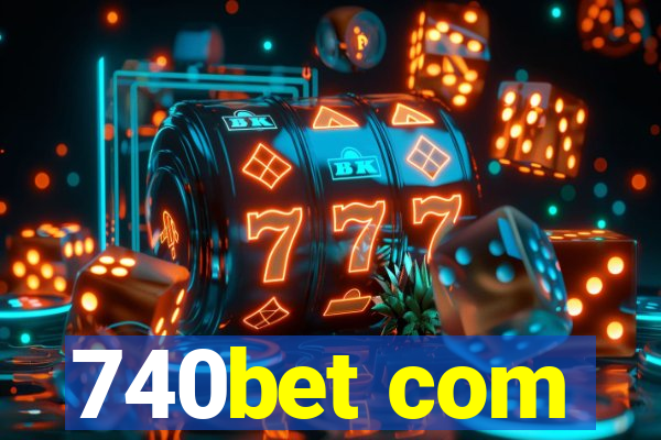 740bet com