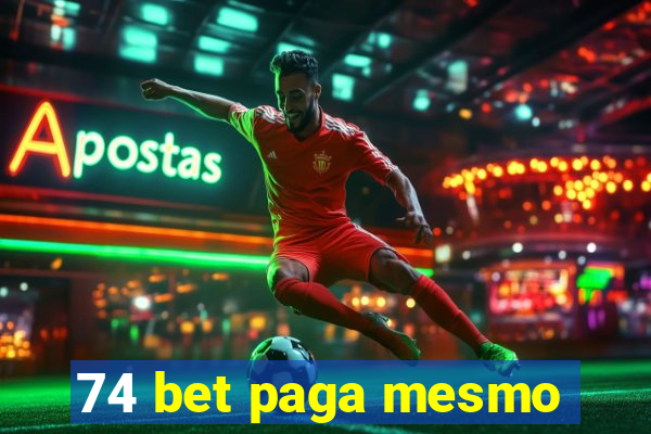 74 bet paga mesmo