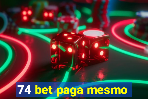 74 bet paga mesmo