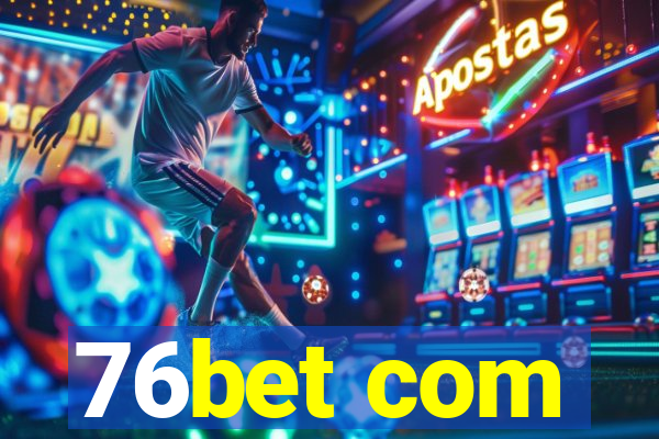 76bet com