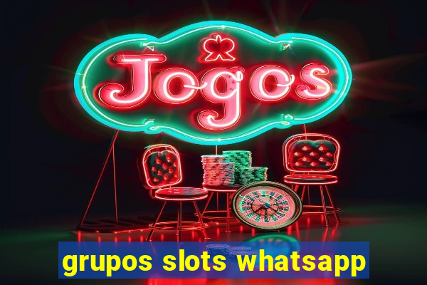 grupos slots whatsapp