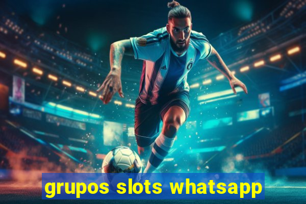 grupos slots whatsapp