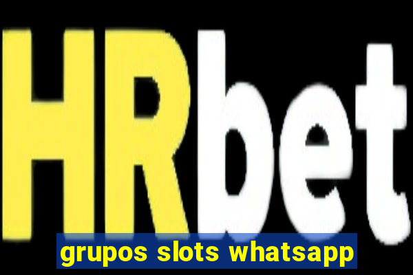 grupos slots whatsapp