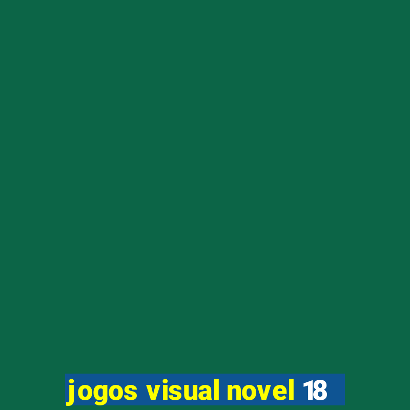 jogos visual novel 18