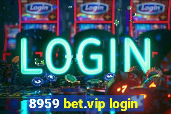 8959 bet.vip login