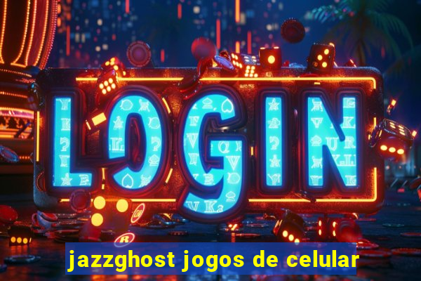 jazzghost jogos de celular