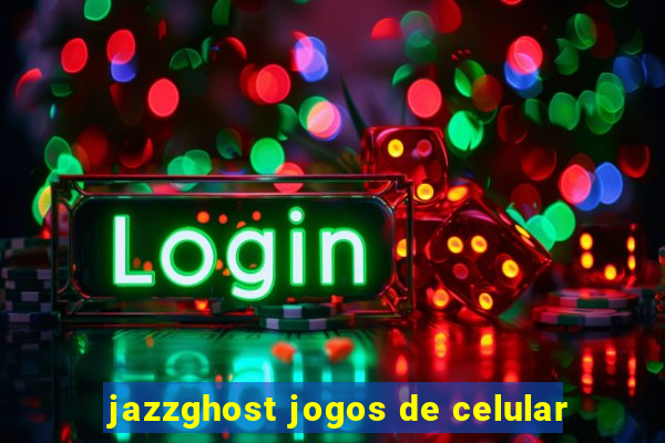 jazzghost jogos de celular