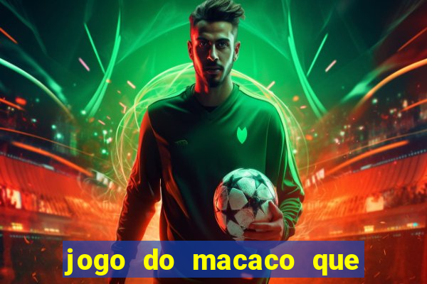 jogo do macaco que ganha dinheiro