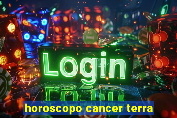 horoscopo cancer terra