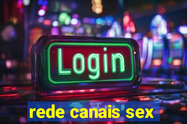 rede canais sex