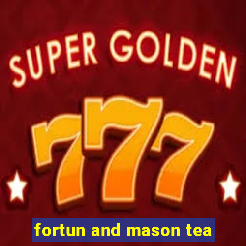 fortun and mason tea