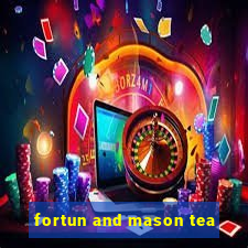 fortun and mason tea