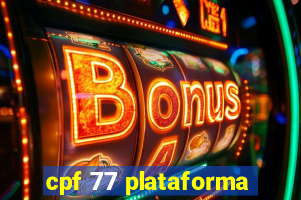 cpf 77 plataforma