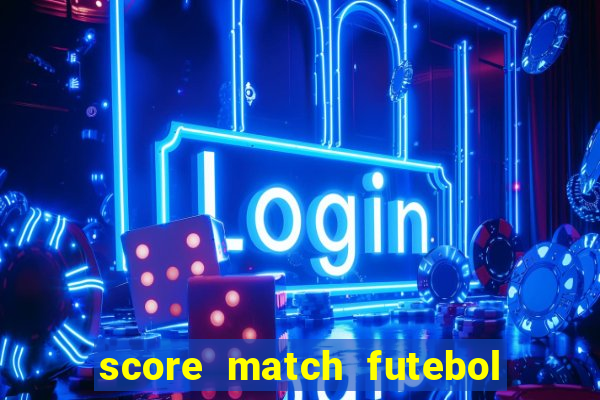 score match futebol pvp dinheiro infinito