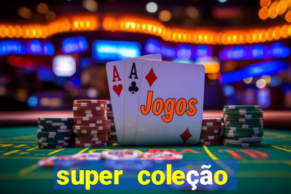 super coleção 7784 jogos download