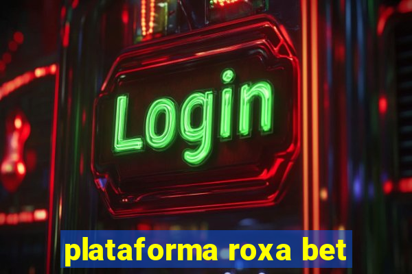 plataforma roxa bet