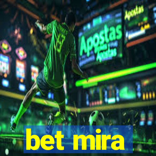 bet mira